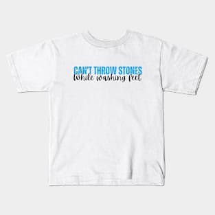 Can't Throw Stones While Washing Feet Kids T-Shirt